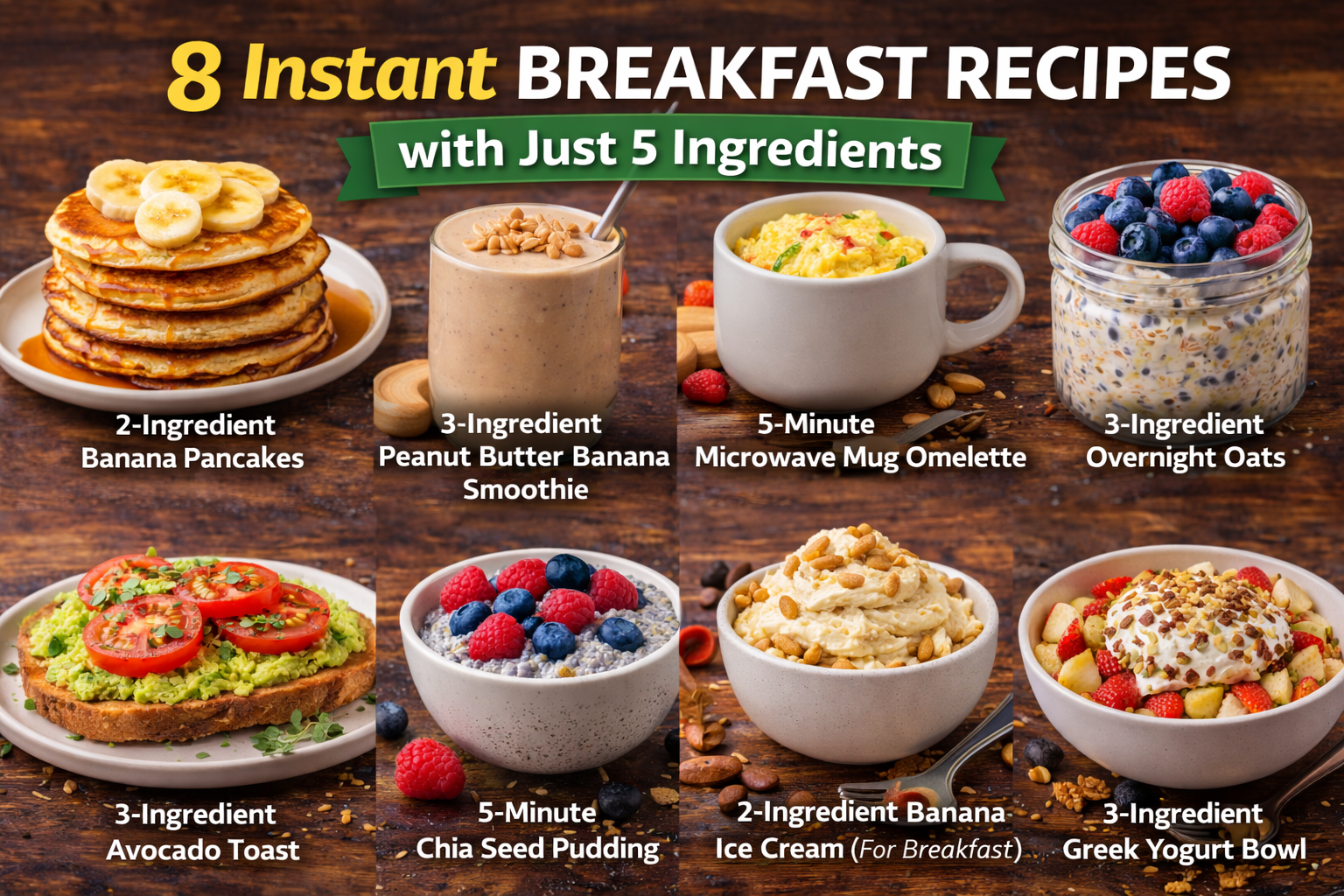 8 Instant Breakfast Recipes with Just 5 Ingredients